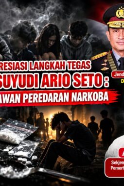 Sekjen LPKAN Puji Ketegasan Kapolri Suyudi Ario Seto Sikat Narkoba di Jalan Kunti
